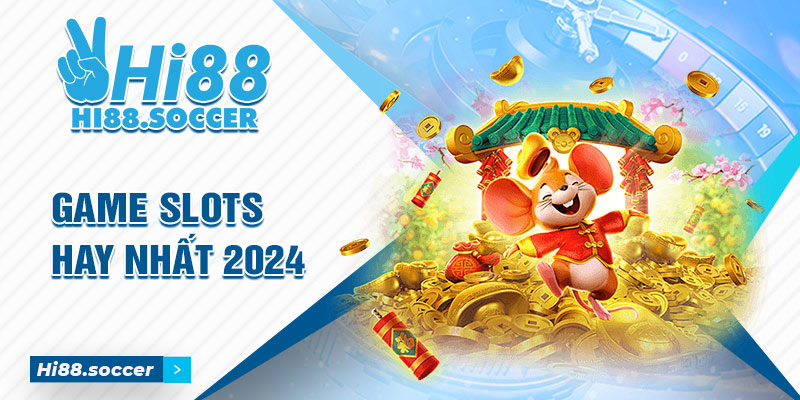 Top 8 Sản Phẩm Game Slot Hay Nhất Tại Nhà Cái Hi88 2024 2 Game Slot hay nhất