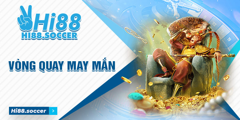 Vòng Quay Bánh Xe May Mắn - Slots Game Cực Hot Tại Hi88 4 vòng quay bánh xe may mắn